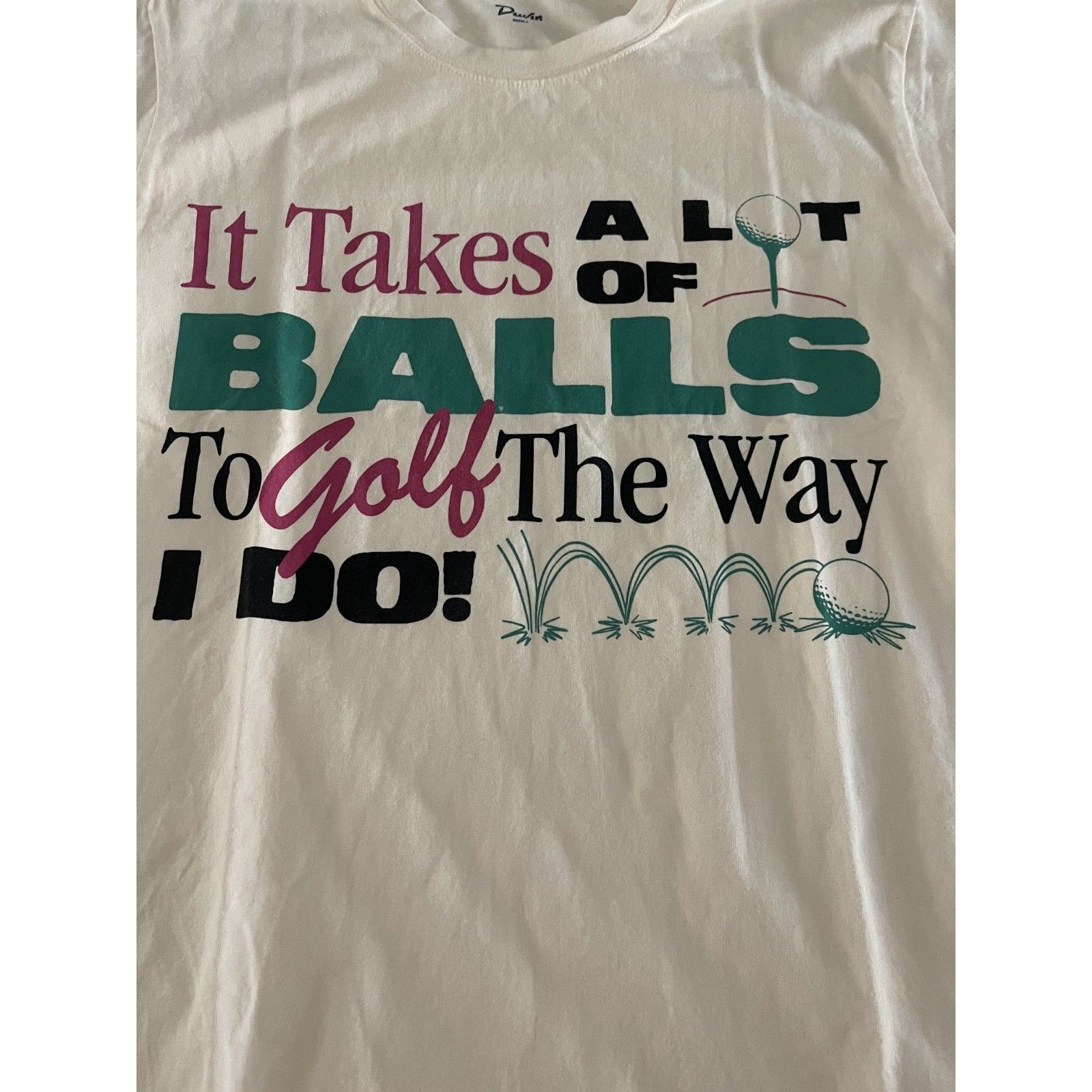 Duvin Design Co Golfing Tee Sz S "It Takes A Lot Of Balls To Golf The Way I Do!" — image 4 of 8